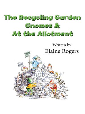 cover image of The Recycling Garden Gnomes & At the Allotment